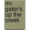 Mr. Gator's Up the Creek door Julie Mclaughlin