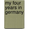 My Four Years in Germany by James W. Gerard