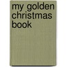 My Golden Christmas Book door Thomas J. Donaghy