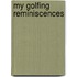 My Golfing Reminiscences