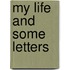 My Life and Some Letters