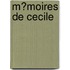 M�Moires De Cecile