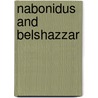 Nabonidus and Belshazzar by Raymond Philip Dougherty