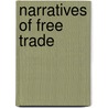 Narratives of Free Trade by Kendall Johnson