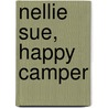 Nellie Sue, Happy Camper door Rebecca Janni