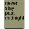 Never Stay Past Midnight door Mira Lynn Kelly