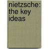 Nietzsche: The Key Ideas door Roy Jackson