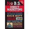 No B.S. Direct Marketing door Dan S. Kennedy