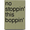 No Stoppin' This Boppin' by Terri Skurzewski