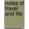 Notes Of Travel And Life by Misses Mendell