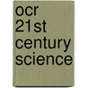 Ocr 21st Century Science by Dorothy Warren