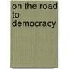 On The Road To Democracy door J. Paloma Rincon
