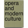 Opera and Modern Culture door Lawrence Kramer