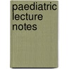 Paediatric Lecture Notes door Balram Chowdhry