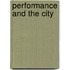 Performance And The City