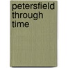 Petersfield Through Time by David Jeffery