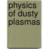 Physics of Dusty Plasmas door S. Robertson
