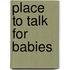 Place to Talk for Babies