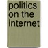 Politics On The Internet