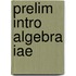 Prelim Intro Algebra Iae