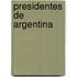 Presidentes de Argentina