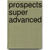 Prospects Super Advanced