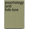 Psychology and Folk-Lore by Marett R. R. (Robert Ranulph 1866-1943