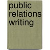 Public Relations Writing by Jill B. Treadwell