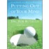 Putting Out Of Your Mind