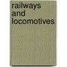 Railways and Locomotives door John Wolfe Barry