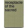 Receptacle of the Sacred by Jinah Kim