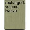 Recharged: Volume Twelve by Brandon Terrell