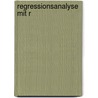 Regressionsanalyse mit R door Rainer Schlittgen