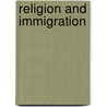 Religion And Immigration door Yvonne Yazbeck Haddad