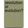 Revolution Or Evolution? door Rachel Ormston