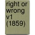Right Or Wrong V1 (1859)