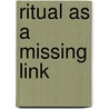 Ritual as a Missing Link door J. David Knottnerus
