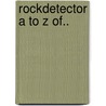 Rockdetector A To Z Of.. door Garry Sharpe-Young