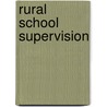 Rural School Supervision door Katherine M. Cook