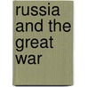 Russia And The Great War by Gregor Alexinsky