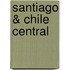 Santiago & Chile Central
