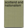 Scotland And Nationalism door Christopher Harvie