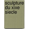 Sculpture Du Xixe Siecle door Source Wikipedia