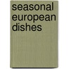Seasonal European Dishes door Elisabeth Luard
