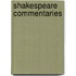 Shakespeare Commentaries