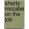 Shorty Mccabe On The Job door Ford Sewell