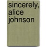 Sincerely, Alice Johnson door Alex Rousse