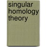Singular Homology Theory by W.S. Massey