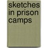 Sketches In Prison Camps