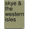 Skye & the Western Isles door Deborah Penrith